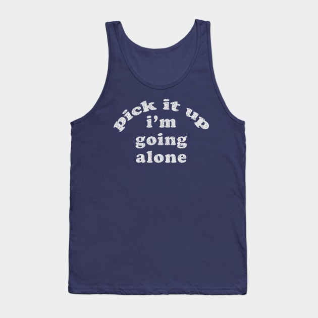 Euchre Card Game - Pick It Up Im Going Alone Tank Top by GoPath